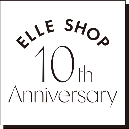 ELLE SHOP 10th Anniversary