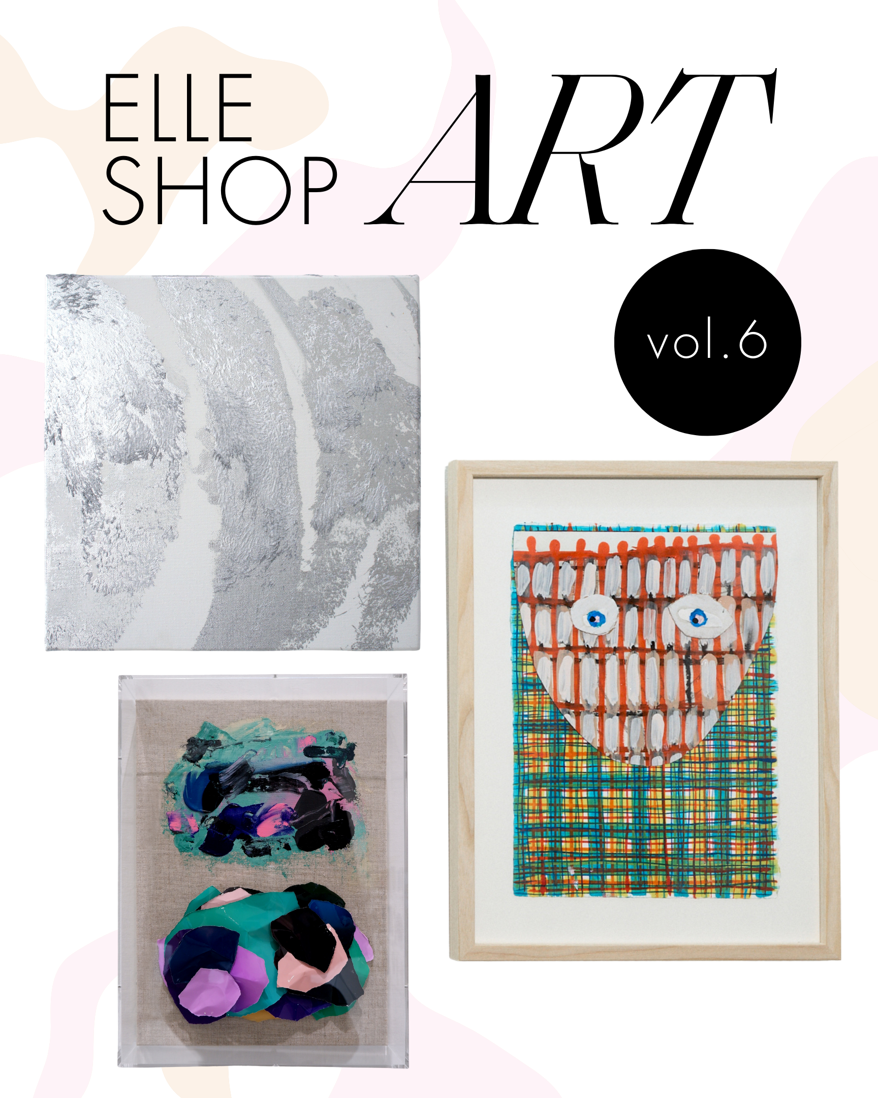 【ELLE SHOP ART vol.6】東京「KANA KAWANISHI GALLERY」 / 京都「艸居」 2つの現代アートギャラリーとタッグ！