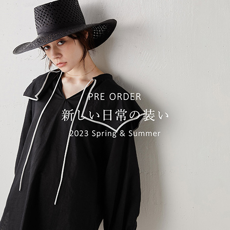 Whim Gazette/ウィム ガゼット｜【23SS PRE ORDER】新しい日常の装い