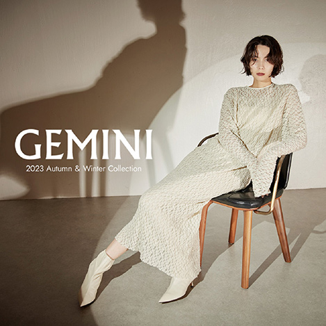 Whim Gazette/ウィム ガゼット｜GEMINI 2023 AUTUMN & WINTER