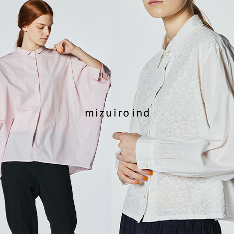 mizuiro ind/ミズイロインド｜NEW ARRIVAL 2023 Spring Collection