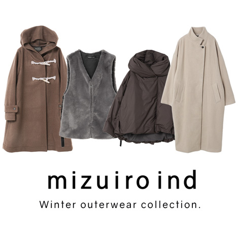 mizuiro ind/ミズイロインド｜Winter outerwear collection.｜エル・ショップ