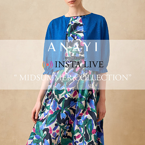 ANAYI/アナイ｜【INSTA LIVE】Mid Summer Collection 2023｜エル・ショップ