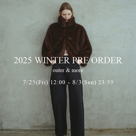 25 WINTER PRE ORDER outer & more