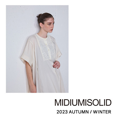 MIDIUMISOLID/ミディウミソリッド｜心地よいファッションの季節到来